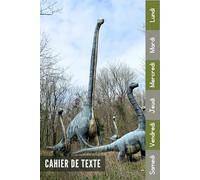 Cahier De Texte: 2025 2026 Dinosaure Pour Étudiants CP, CE1, CE2, CM1, CM2, Collège Et Lycée Pratique Pour Toutes Les Matières