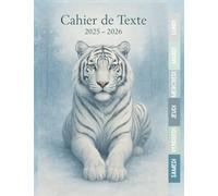 Cahier de texte 2025 2026 Tigre Blanc : Organise ton année avec magie - Pour CP, CE1, CE2, CM1, CM2 - Pour Filles et Garçons - Motif Tigre