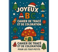 Cahier de Tracé et de Coloration ABC pour Enfants: Lettres, Formes et Activités Ludiques pour Apprendre en S’Amusant - Âges 3 à 6
