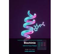 Cahier de Travaux Pratiques - Biochimie: Cahier de Laboratoire pour Étudiants Universitaires | 120 Pages | 8.5 x 11 pouces