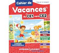 Cahier de Vacances CE1 vers CE2: Du CE1 au CE2 Toutes les Matières avec progression pédagogique et corrigés pour les enfants de 7 et 8 ans