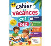 Cahier de vacances ce1 vers ce2: Toutes les matières 7-8 ans - Été 2026 : Français, Maths, Anglais, Questionner le Monde | Exercices, jeux et corrigés ... le programme et réussir son entrée en CE2