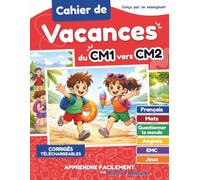Cahier de Vacances CM1 vers CM2: Du CM1 au CM2 Toutes les Matières avec progression pédagogique et corrigés pour les enfants de 9 et 10 ans