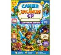 Cahier de Vacances CP : Le Royaume Cubique: Français, mathématiques, lecture, logique et jeux pour réviser tout le programme du CP à travers une grande aventure dans un monde de blocs