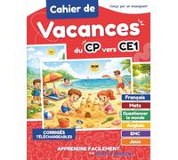 Cahier de Vacances CP vers CE1: Du CP au CE1 Toutes les Matières avec progression pédagogique et corrigés pour les enfants de 6 et 7 ans