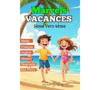 Cahier de Vacances de la 5ème vers la 4ème: Marvels Vacances (Toutes les matières) : Cahier d’activités pour réussir son passage en 4e: Réviser, s’entraîner et progresser pendant les vacances