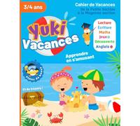 Cahier de Vacances - De la Petite Section à la Moyenne Section - Yuki Vacances - 3/4 ans: Méthode de développement de l'autonomie - Maternelle de la PS à la MS