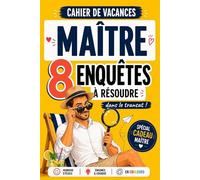 Cahier de Vacances Maître : 8 Enquêtes à Résoudre dans le Transat: Cadeau Maître d'École Original Fin d'Année - Humour, Énigmes & Jeux 100% en Couleurs