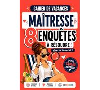 Cahier de Vacances Maîtresse : 8 Enquêtes à Résoudre dans le Transat: Cadeau Maîtresse d'École Original Fin d'Année - Humour, Énigmes & Jeux 100% en Couleurs