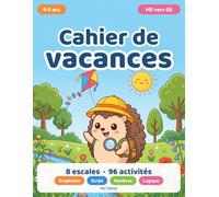 Cahier de vacances MS vers GS: 4-5 ans - 96 activités pour observer, chercher, compter et colorier - Graphisme, lettres en script, nombres jusqu'à 10, ... moyenne section vers grande section