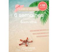 Cahier de vacances - Pause Maline: 6 semaines d'activités pour ton bien-être