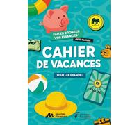Cahier de vacances, pour les grands !: Faites bronzer vos finances avec Flouze