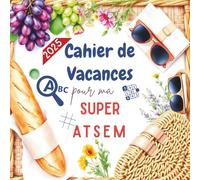 Cahier de Vacances pour ma Super ATSEM : Labyrinthes, sudoku, mots mêlés… pour un moment de détente bien mérité