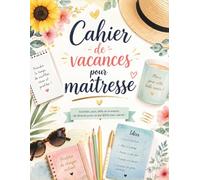 Cahier de vacances pour maitresse :Carnet d’activités multi-Jeux , défis, détente et souvenirs pour un été 100 % bien mérité | idée cadeau maitresse d'école