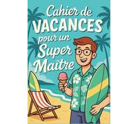 Cahier de vacances pour un super Maître: Cadeau maître d'école fin d'année scolaire personnalisé | Carnet d’activités multi-Jeux