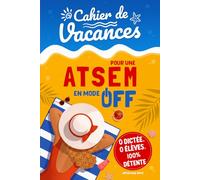 Cahier de Vacances pour une ATSEM en Mode OFF: Cadeau drôle et original pour remercier avec humour l’ATSEM de votre enfant en fin d’année scolaire - ... activités détente avec pages à personnaliser