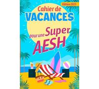 Cahier de Vacances pour une Super AESH: Carnet d’activités multi-jeux, Remerciement Original et Personnalisé, Cadeau original fin d’année