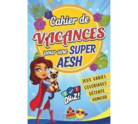 Cahier de Vacances pour une Super AESH: Carnet d’activités multi-Jeuxr - Cadeau de fin d’année idéal pour dire merci à l'AESH.