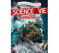 Cahier de vacances science et vie 2025: 120 exercices pour explorer le monde et se divertir