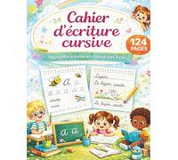 Cahier d'écriture cursive: Apprendre à écrire les majuscules et minuscules des 26 lettres d'alphabet, apprendre à écrire les nombres pour les enfants de 4 à 7 ans