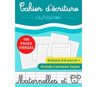 cahier d'écriture cursive: maternelles et CP | pour les enfants de 5, 6 ans et + | 100 pages vierges | lignes quadrillées grands carreaux Seyes | Grand Format 21,5 x 27,59 cm