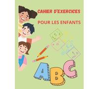 Cahier d'exercice pour enfants: 36 pages d'exercices- Pour 4-8 ans