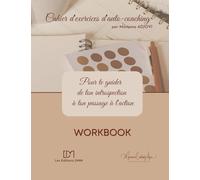 Cahier d'exercices d'auto-coaching: pour te guider de ton introspection à ton passage à l'action (Mes carnets de développement personnel)