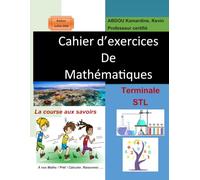 Cahier d'exercices de Mathématiques Terminale STL: Mathématiques : Une science au service du développement de Mayotte et du monde