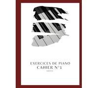 Cahier d'exercices de Piano n°1.