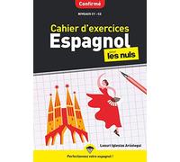 Cahier d'exercices espagnol confirmé pour les Nuls: Confirmé Niveaux C1-C2