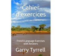 Cahier d'exercices: French Language Exercises with Answers