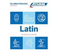 Cahier Latin Debutants: 150 exercices + corrigés