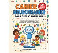 Cahier NeuroTrainer pour enfants brillants: 100+ activités cérébrales amusantes pour développer la concentration, l'attention, la mémoire, la ... fine, la logique et l'esprit critique
