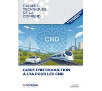 Cahier technique de la Cofrend: Guide d'introduction à l'IA pour les CND