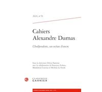 Cahiers Alexandre Dumas 2024,51: L'Indipendente, Un Ocean d'Encre: 2024, n° 51