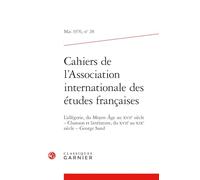 Cahiers de l'Association Internationale Des Etudes Francaises Mai 1976,28: L'Allegorie, Du Moyen Age Au Xviie Siecle Chanson Et Litterature, Du Xviie ... Internationale Des Etudes Francaises, 28)