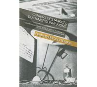 CAHIERS DES MARCEL DUCHAMP CONNEXIONS: I LES MOTIFS DU GRAND VERRE DE MARCEL DUCHAMP: ET LES COURTS-MÉTRAGES D'AVANT-GARDE: 1 (Travaux Panofskiens)