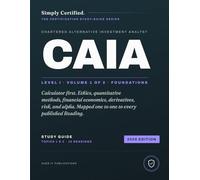 CAIA Level I (Foundations): Simply Certified Study Guide