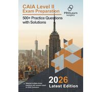 CAIA Level II Exam Preparation - 500+ Practice Questions with Solutions