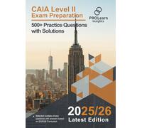 CAIA Level II Exam Preparation - 500+ Practice Questions with Solutions: 2025-2026 Edition CAIA Level 2 (CAIA Exam Prep)