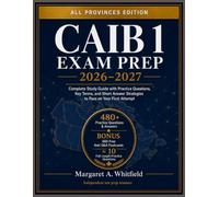 CAIB 1 Exam Prep 2026-2027: Complete Study Guide with Practice Questions, Key Term Definitions and Short Answer Strategies to Pass on Your First Attempt