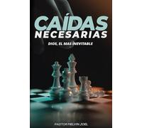 Caidas Necesarias: Dios, El Mas Inevitable