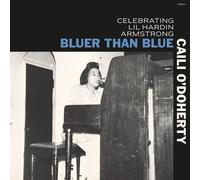 Caili O'Doherty - Bluer Than Blue: Celebrating Lil Hardin Armstrong [Vinyl LP] [VINYL]