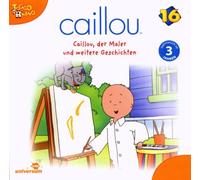 Caillou - Caillou 16/Audio: Caillou, der Maler und Weitere