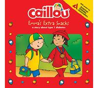 Caillou: Emma’s Extra Snacks: Living with Diabetes (Playtime)