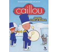 Caillou - Suona Con La Banda