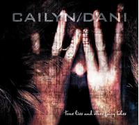 CAILYN/DANI - True Lies and Other Fairy Tales