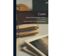 Cain: A Mystery. Embellished With Coloured Engravings