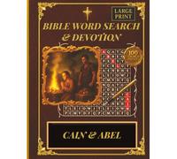 Cain And Abel - Bible Themed Word Search Books With Devotional Reflection: Scripture Word Search Puzzle For Adults, Seniors And Beginners (Genesis Volume I - Bible Word Search Journey)