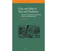 Cain and Abel in Text and Tradition: Jewish and Christian Interpretations of the First Sibling Rivalry: 14 (Themes in Biblical Narrative)